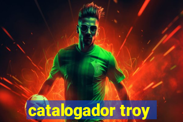 catalogador troy